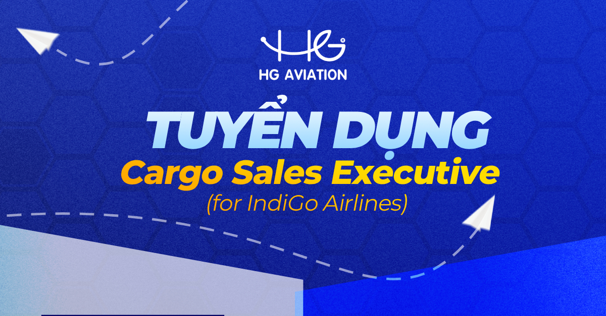 Tuyển Dụng: Cargo Sales Executive for Indigo Airline